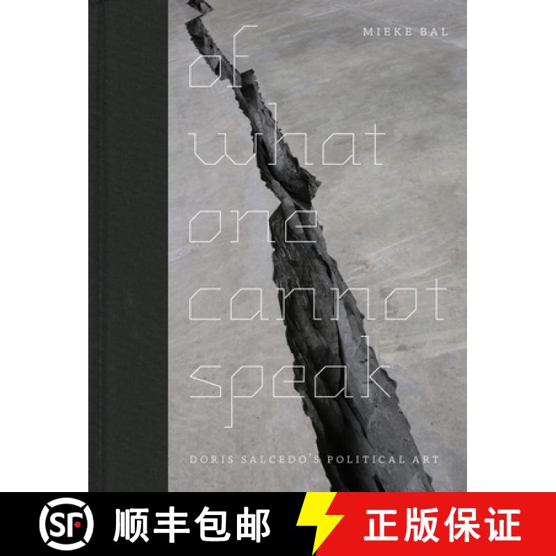 预订 Of What One Cannot Speak: Doris Salcedo's Political Art [9780226035789]