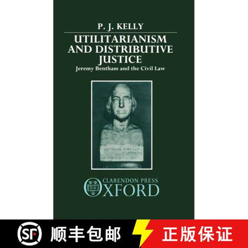 【3-4周达】精装 Utilitarianism and Distributive Justice: Jeremy Bentham and the Civil Law [9780198254188]