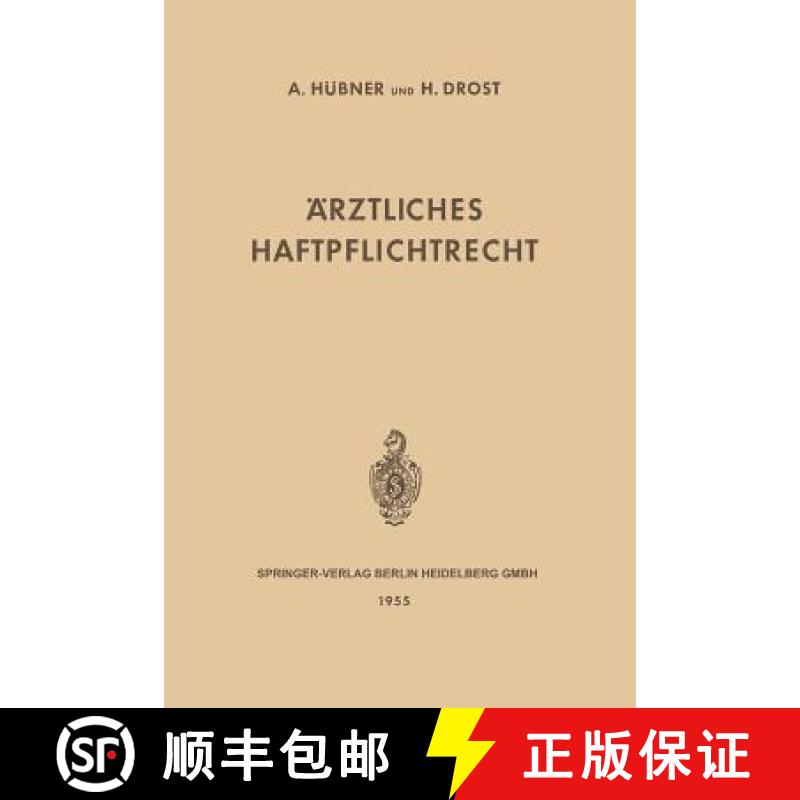 【3-4周达】Ärztliches Haftpflichtrecht : Seine Grundlagen und Seine Bedeutung im Verhältnis des Arz... [9783662245378]