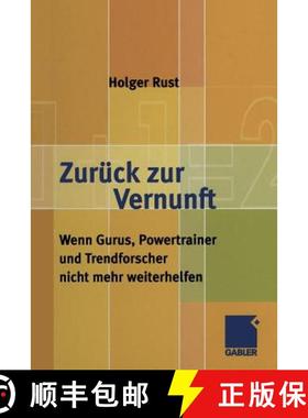 【3-4周达】Zurück Zur Vernunft: Wenn Gurus, Powertrainer Und Trendforscher Nicht Mehr Weiterhelfen [9783322844859]