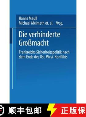 【3-4周达】Die Verhinderte Grossmacht: Frankreichs Sicherheitspolitik Nach Dem Ende Des Ost-West-Konf... [9783810015730]