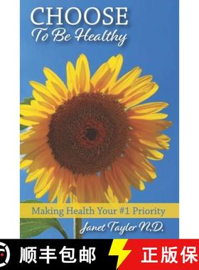预订 Choose to be Healthy: Making Health Your #1 Priority [9781733123464]