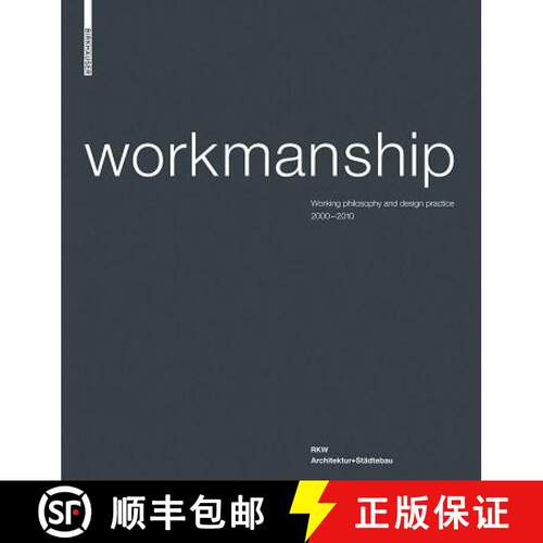 【3-4周达】精装 Workmanship: Filozofia Pracy I Praktyka Projektowa 2000-2010. RKW Architektura+urbani... [9783034604840]