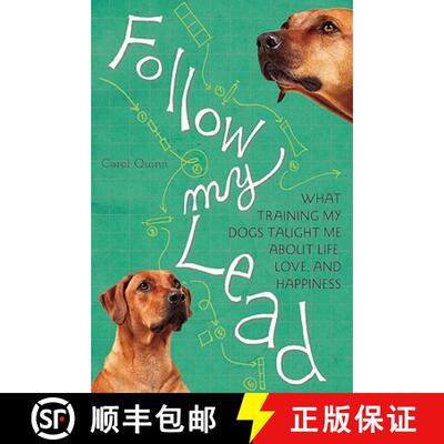 【3-4周达】Follow My Lead: What Training My Dogs Taught Me about Life, Love, and Happiness [9781580053709]