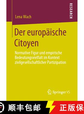 【3-4周达】Der europäische Citoyen : Normative Figur und empirische Bedeutungsvielfalt im Kontext zi... [9783658295172]