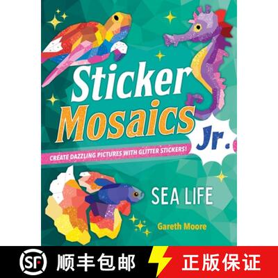 【3-4周达】Sticker Mosaics Jr.: Sea Life: Create Dazzling Pictures with Glitter Stickers! [9781250279682]