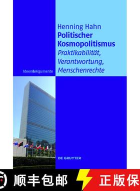 预订 Politischer Kosmopolitismus：Praktikabilität, Verantwortung, Menschenrechte [9783110538496]