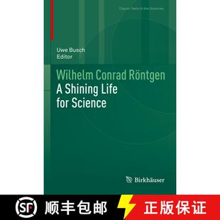 【3-4周达】Wilhelm Conrad Roentgen: A Shining Life for Science [9783030722425]