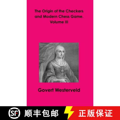 【3-4周达】精装 The Origin of the Checkers and Modern Chess Game. Volume III [9781326602444]