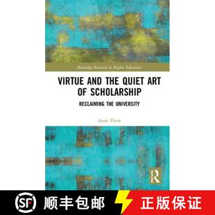 预订 Virtue and the Quiet Art of Scholarship: Reclaiming the University [9781138486911]
