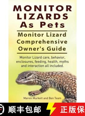 【3-4周达】Monitor Lizards As Pets. Monitor Lizard Comprehensive Owner's Guide. Monitor Lizard care, ... [9781910617120]