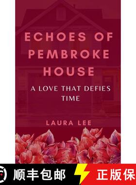 【3-4周达】Echoes of Pembroke House:  A Love That Defies Time [9798230276371]
