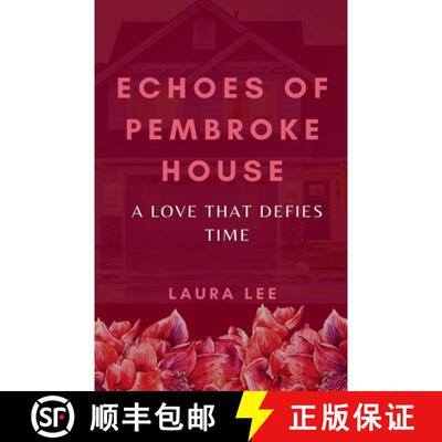 【3-4周达】Echoes of Pembroke House:  A Love That Defies Time [9798230276371]