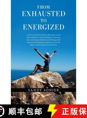 【3-4周达】From Exhausted to Energized: A Self-Care Guide for Women Affected by a Loved One's Addicti... [9781982279967]