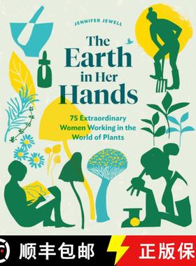 【3-4周达】The Earth in Her Hands: 75 Extraordinary Women Working in the World of Plants [9781604699029]