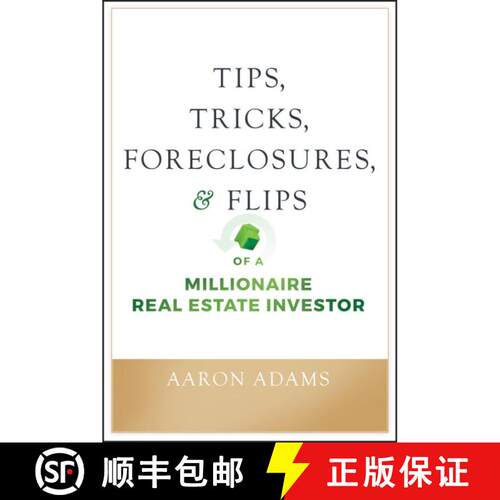 【3-4周达】Tips, Tricks, Foreclosures, & Flips Of A Millionaire Real Estate Investor [Wiley经管] [9781119625919]
