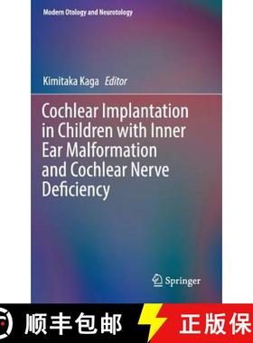 【3-4周达】Cochlear Implantation in Children with Inner Ear Malformation and Cochlear Nerve Deficiency [9789811013997]
