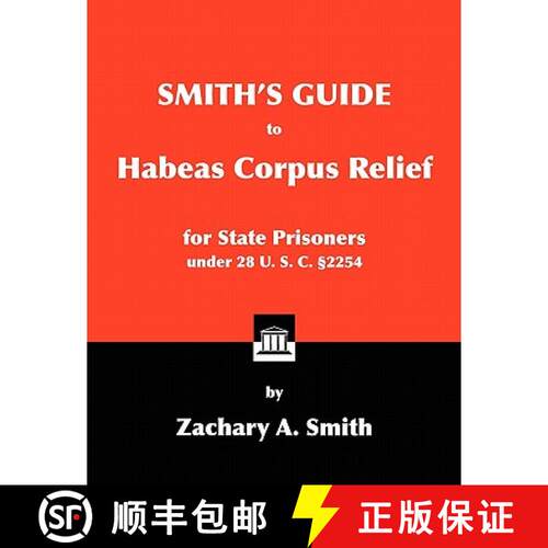 【3-4周达】Smith's Guide to Habeas Corpus Relief for State Prisoners Under 28 U. S. C. §2254 [9780984271689]