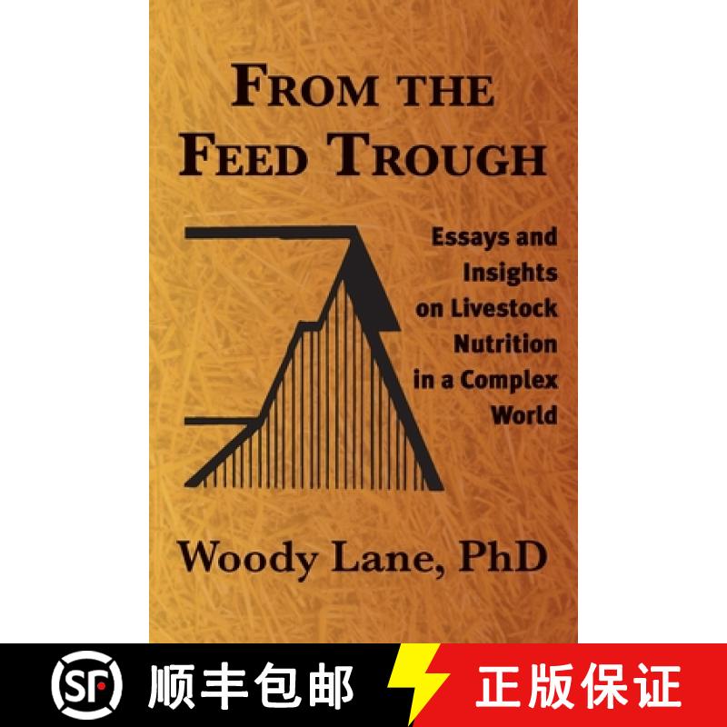 【3-4周达】From the Feed Trough: Essays and Insights on Livestock Nutrition in a Complex World [9780983323808]