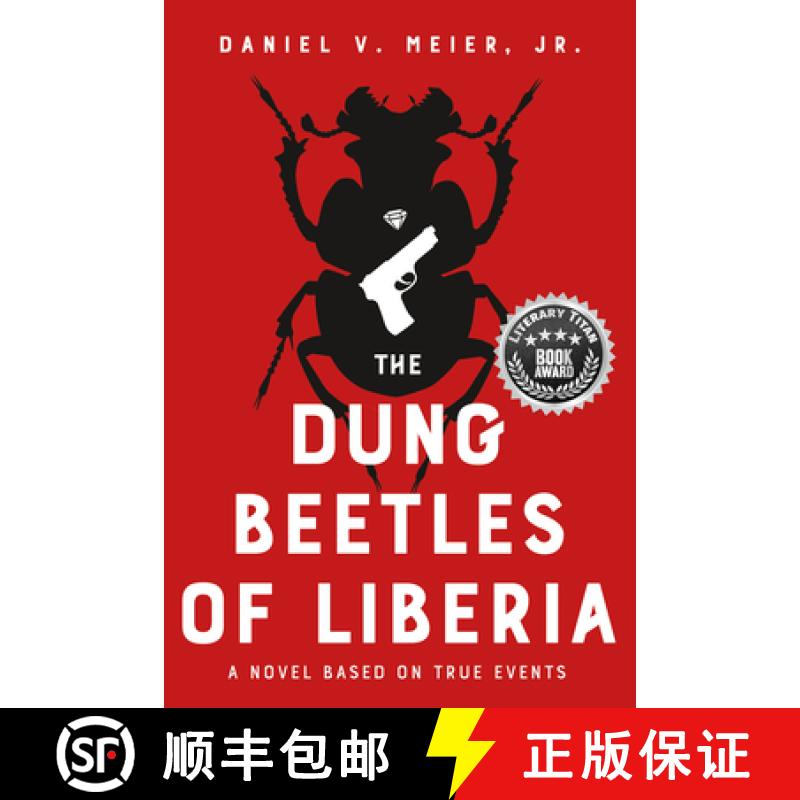 预订 The Dung Beetles of Liberia: A Novel Based on True Events [9781945448379]