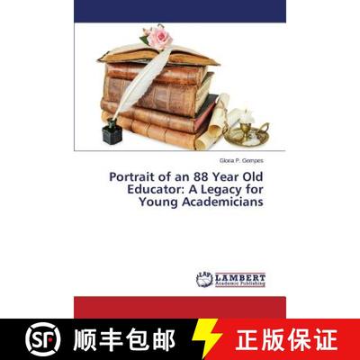 预订 Portrait of an 88 Year Old Educator: A Legacy for Young Academicians [9783659775314]