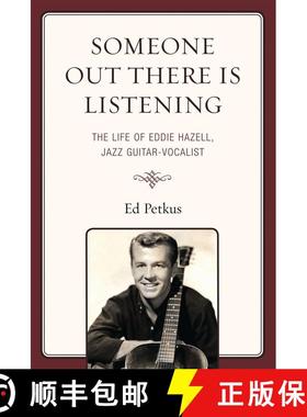 【3-4周达】Someone Out There Is Listening : The Life of Eddie Hazell, Jazz Guitar-Vocalist [9780761848677]