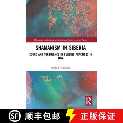 【3-4周达】Shamanism in Siberia: Sound and Turbulence in Cursing Practices in Tuva [9781032157023]