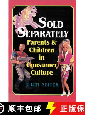 【3-4周达】Sold Separately: Children and Parents in Consumer Culture [9780813521985]