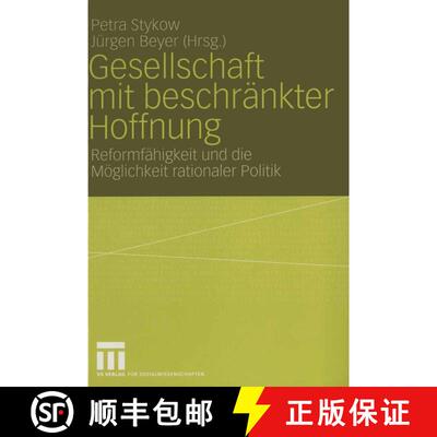 【3-4周达】Gesellschaft mit beschränkter Hoffnung : Reformfähigkeit und die Möglichkeit rationaler... [9783531140391]