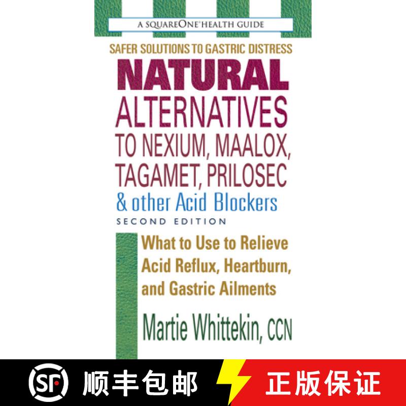 【3-4周达】Natural Alternatives to Nexium, Maalox, Tagamet, Prilosec & Other Acid Blockers: What to U... [9780757002106]