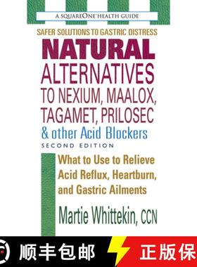 【3-4周达】Natural Alternatives to Nexium, Maalox, Tagamet, Prilosec & Other Acid Blockers: What to U... [9780757002106]