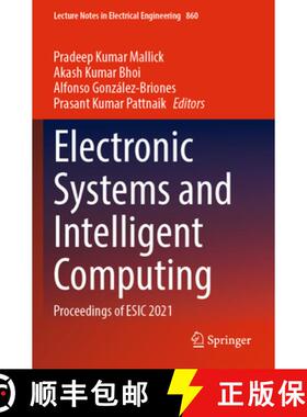 【3-4周达】Electronic Systems and Intelligent Computing: Proceedings of ESIC 2021 [9789811694905]