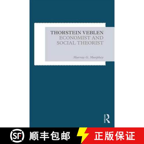 【3-4周达】Thorstein Veblen : Economist and Social Theorist [9780815371854]