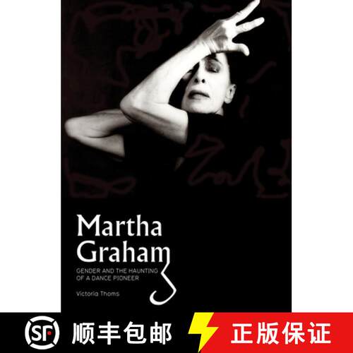 【3-4周达】精装 Martha Graham – Gender and the Haunting of a Dance  Pioneer [9781841505084]