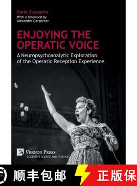 【3-4周达】Enjoying the Operatic Voice: A Neuropsychoanalytic Exploration of the Operatic Reception E... [9781622734153]