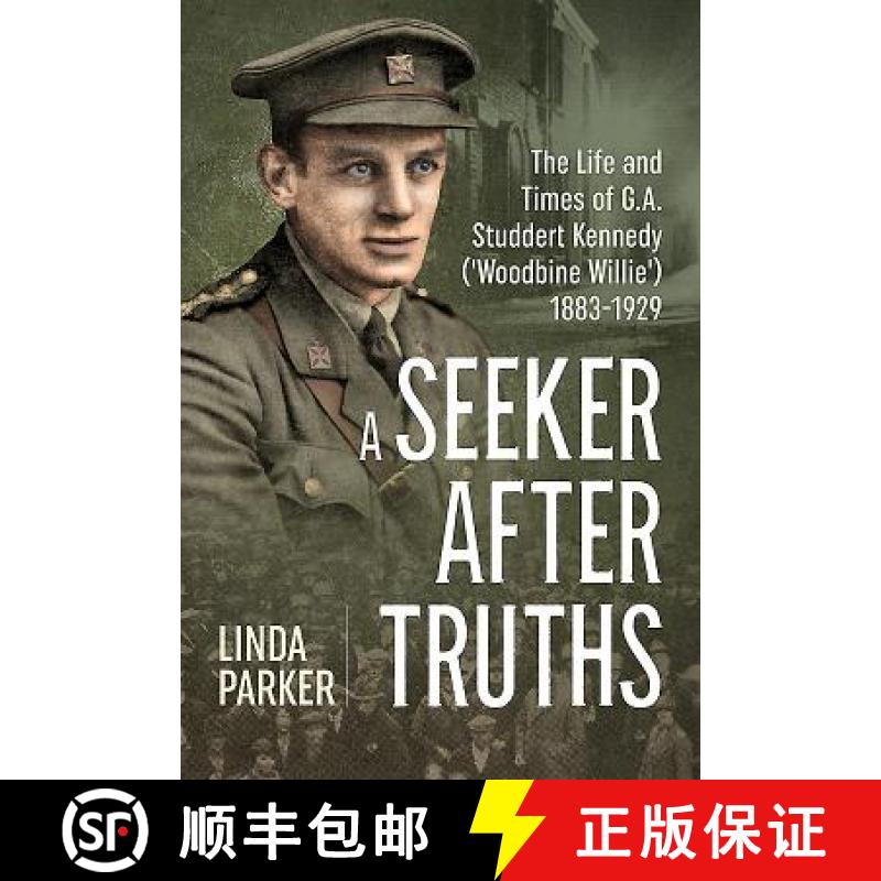 【2-3周达】A Seeker After Truths: The Life and Times of G. A. Studdert Kennedy ('Woodbine Willie') 18... [9781912174041]