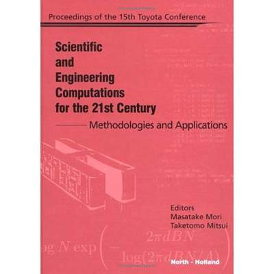 【4周达】Scientific and Engineering Computations for the 21st Century - Methodologies and Application... [9780444509949]