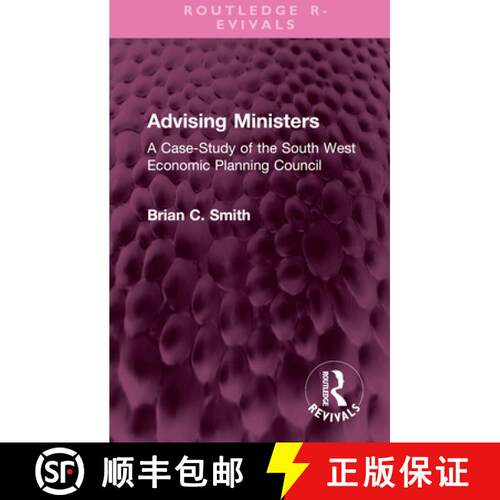 【3-4周达】精装 Advising Ministers: A Case-Study of the South West Economic Planning Council [9781032514710]