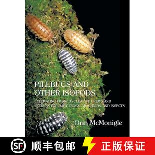 【3-4周达】精装 Pillbugs and Other Isopods: Cultivating Vivarium Clean-Up Crews and Feeders for Dart ... [9781616462079]