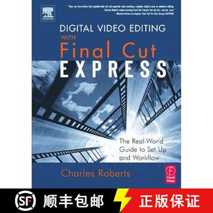 【3-4周达】Digital Video Editing with Final Cut Express: The Real-World Guide to Set Up and Workflow [9780240805962]