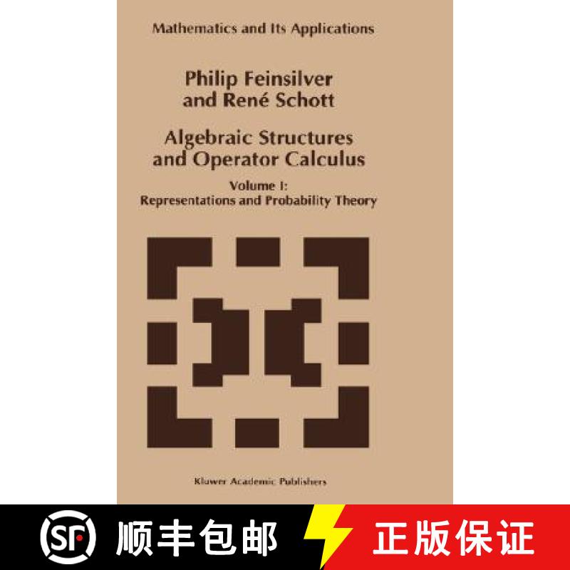 【4周达】Algebraic Structures and Operator Calculus : Volume I: Representations and Probability Theory [9780792321163]