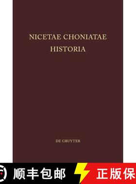 【3-4周达】Nicetae Choniatae Historia: Pars Prior: Praefationem Et Textum Continens. Pars Altera: Ind... [9783110045284]