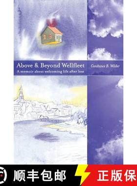 预订 Above and Beyond Wellfleet: A memoir about welcoming life after loss [9780985705022]