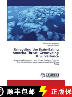 【3-4周达】Unraveling the Brain-Eating Amoeba Threat: Genotyping & Surveillance [9786203848045]