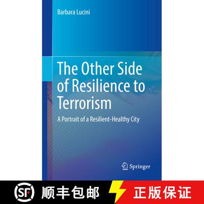 【3-4周达】精装 The Other Side of Resilience to Terrorism : A Portrait of a Resilient-Healthy City (1... [9783319569420]