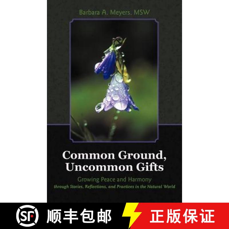 【3-4周达】Common Ground, Uncommon Gifts: Growing Peace and Harmony Through Stories, Reflections, and... [9781452551708]