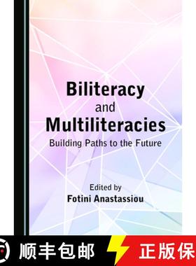 预订 Biliteracy and Multiliteracies: Building Paths to the Future [9781527568204]