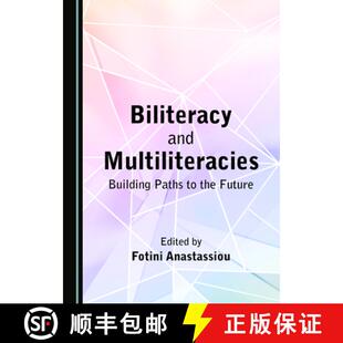 预订 Biliteracy and Multiliteracies: Building Paths to the Future [9781527568204]
