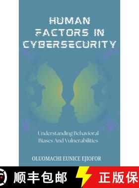 预订 Human Factors In Cybersecurity: Understanding Behavioral Biases and Vulnerabilities [9787963396883]