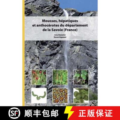 预订 Mousses, Hépatiques et Anthocérotes du Département de la Savoie (France) [9782951854062]